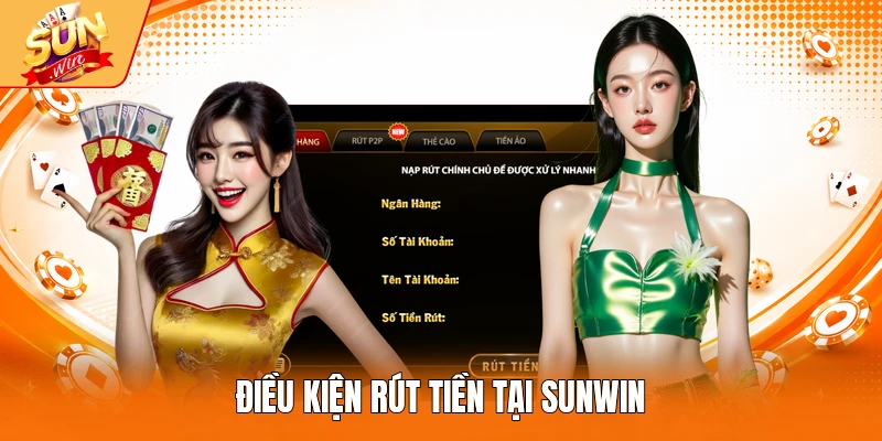 Điều Kiện Rút Tiền Tại Sunwin