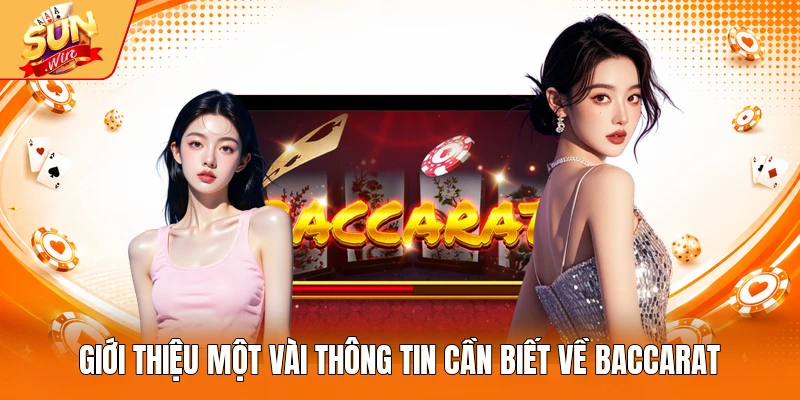 Giới thiệu một vài thông tin cần biết về Baccarat
