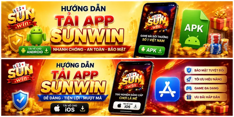 Cách tải app Sunwin trên Android và iOS