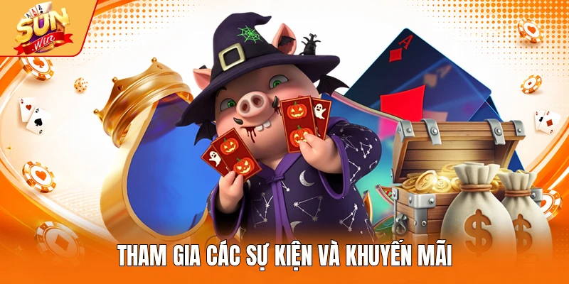 Tham gia các sự kiện và khuyến mãi