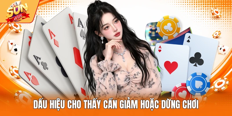 Dấu hiệu cho thấy cần giảm hoặc dừng chơi