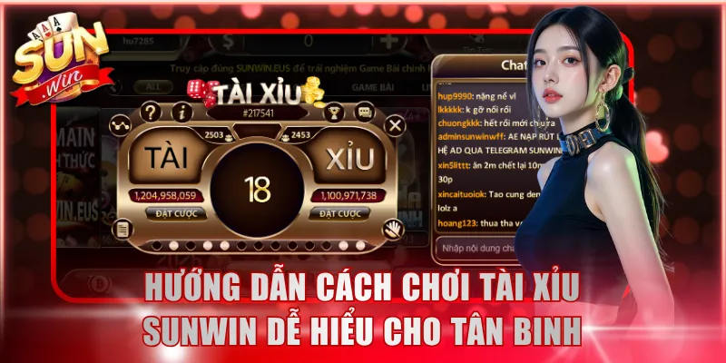 Hướng dẫn cách chơi Tài Xỉu Sunwin dễ hiểu cho tân binh