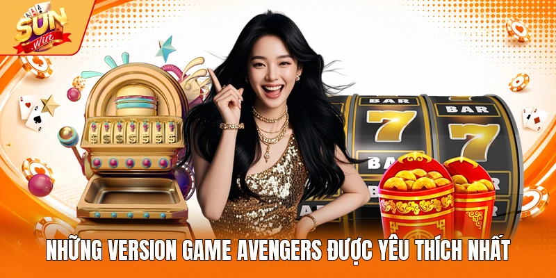 Những version game Avengers được yêu thích nhất