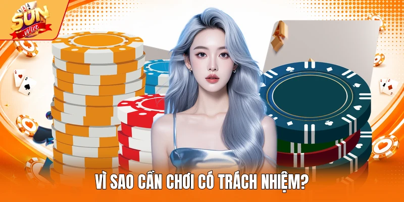 Vì sao cần chơi có trách nhiệm?